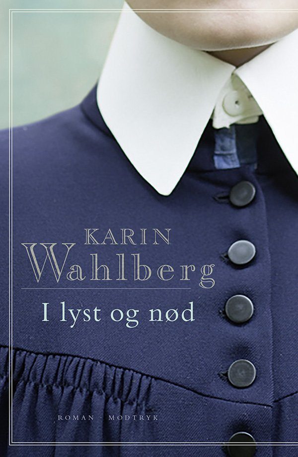 I Lyst Og Nød - Karin Wahlberg - Bog