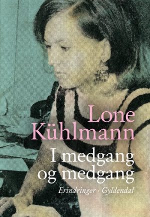 I Medgang Og Medgang - Lone Kühlmann - Bog
