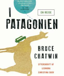 I Patagonien - Bruce Chatwin - Bog