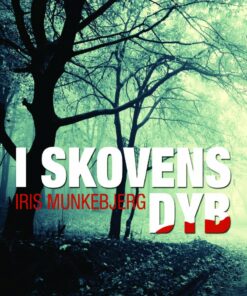 I Skovens Dyb - Iris Munkebjerg - Bog