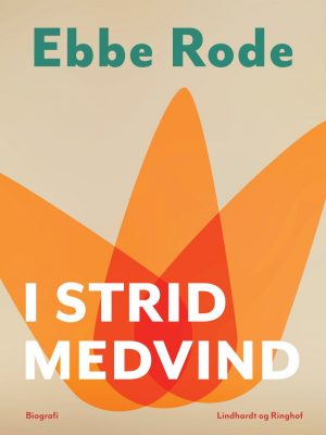 I Strid Medvind - Ebbe Rode - Bog