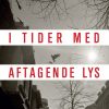 I Tider Med Aftagende Lys - Eugen Ruge - Bog