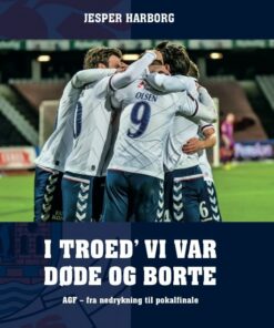 I Troed Vi Var Døde Og Borte - Jesper Harborg - Bog