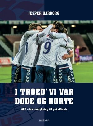 I Troed Vi Var Døde Og Borte - Jesper Harborg - Bog