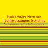 I Velfærdsstatens Frontlinje - Matilde Høybye-mortensen - Bog