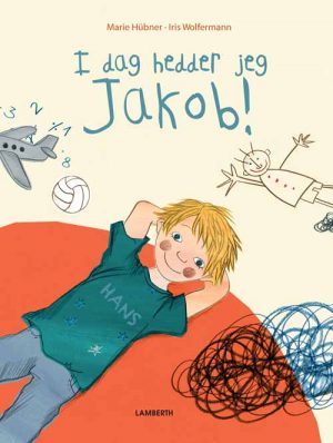 I dag hedder jeg Jakob! (Bog)