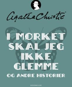 I mørket skal jeg ikke glemme og andre historier (E-bog)
