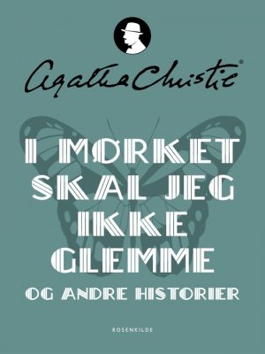 I mørket skal jeg ikke glemme og andre historier (E-bog)