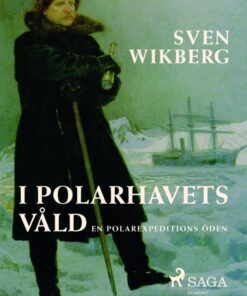 I polarhavets våld : en polarexpeditions öden (E-bog)