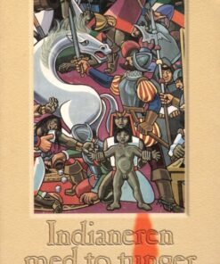 INDIANEREN MED TO TUNGER - Spaniernes erobring af Inkariget (E-bog)