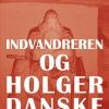 INDVANDREREN OG HOLGER DANSKE (E-bog)