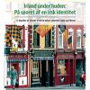 IRLAND UNDER HUDEN: PÅ SPORET AF EN IRSK IDENTITET (E-bog)