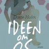 Ideen Om Os - Dorte Holm - Bog