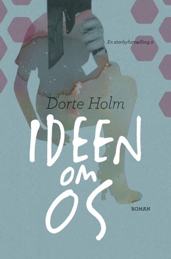 Ideen Om Os - Dorte Holm - Bog