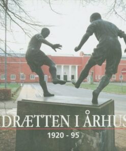 Idrætten I århus 1920-95 - Flere Forfattere. Ib Gejl - Bog