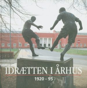 Idrætten I århus 1920-95 - Flere Forfattere. Ib Gejl - Bog