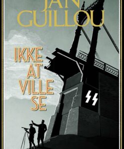Ikke At Ville Se - Jan Guillou - Bog