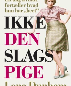 Ikke Den Slags Pige - Lena Dunham - Bog