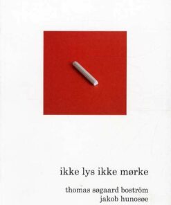 Ikke Lys Ikke Mørke - Jakob Hunosøe - Bog