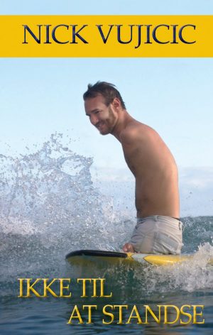 Ikke Til At Standse - Nick Vujicic - Bog