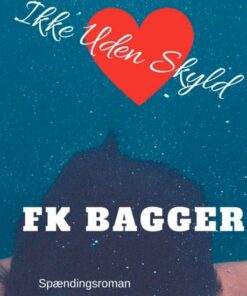 Ikke Uden Skyld - F K Bagger - Bog