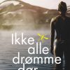Ikke alle drømme dør (E-bog)