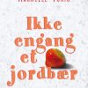 Ikke engang et jordbær (Bog)