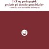 Ikt Og Pædagogisk Praksis På Danske Grundskoler - Inge M. Bryderup - Bog