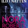 Ild I Natten - Nora Roberts - Bog
