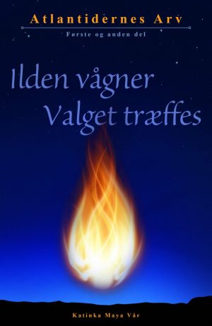 Ilden Vågner & Valget Træffes - Katinka Maya Vår - Bog