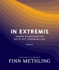 In extremis: tanker og bekendelser ved et nyt verdensbillede (Bog)