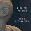 Ind I Biografien - Birgitte Possing - Bog