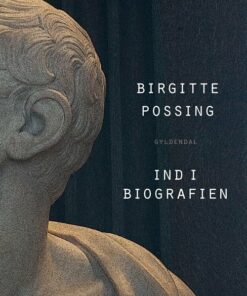 Ind I Biografien - Birgitte Possing - Bog