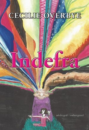 Indefra - Cecilie Overbye - Bog