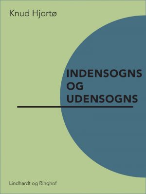 Indensogns Og Udensogns - Knud Hjortø - Bog