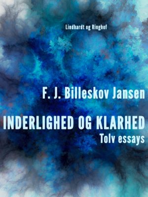 Inderlighed og Klarhed, Tolv essays (E-bog)