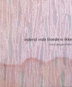 Inderst Inde Troede Vi Ikke På Husene - Iben West - Bog