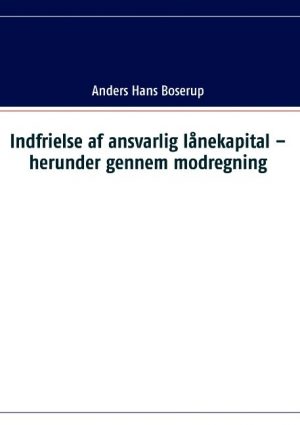 Indfrielse Af Ansvarlig Lånekapital - Herunder Gennem Modregning - Anders Hans Boserup - Bog