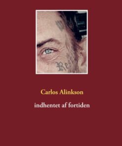 Indhentet Af Fortiden - Carlos Alinkson - Bog