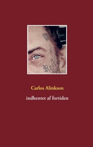 Indhentet Af Fortiden - Carlos Alinkson - Bog