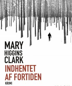Indhentet Af Fortiden - Mary Higgins Clark - Bog
