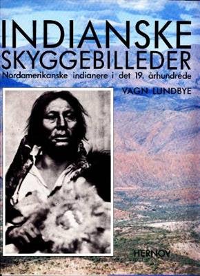 Indianske Skyggebilleder - Vagn Lundbye - Bog