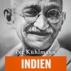 Indien: Fra engelsk koloni til selvstændighed (E-bog)