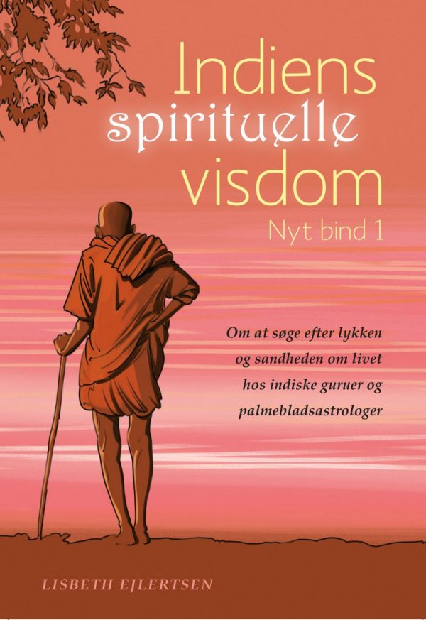 Indiens Spirituelle Visdom, Nyt Bind 1 - Lisbeth Ejlertsen - Bog