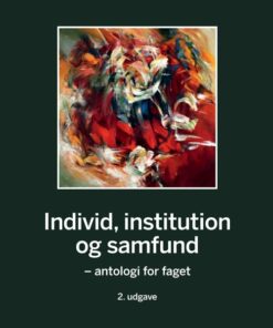 Individ, Institution Og Samfund 2. Udgave - Bog