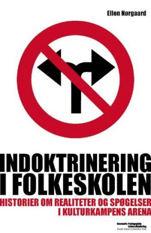 Indoktrinering I Folkeskolen - Ellen Nørgaard - Bog