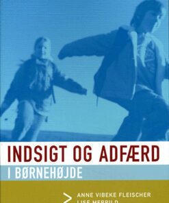 Indsigt Og Adfærd I Børnehøjde - Anne Vibeke Fleischer - Bog