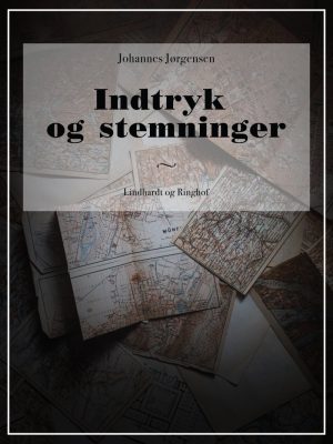 Indtryk Og Stemninger - Johannes Jørgensen - Bog