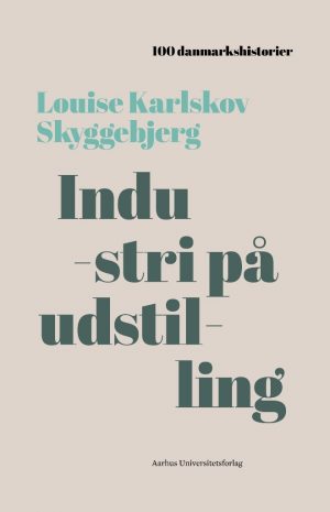 Industri På Udstilling - Louise Karlskov Skyggebjerg - Bog