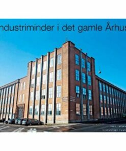 Industriminder I Det Gamle århus - Kenn Tarbensen - Bog